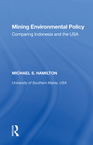 Mining Environmental Policy (Comparing Indonesia and the USA) - 9781138358416 by Michael S. Hamilton, 9781138358416