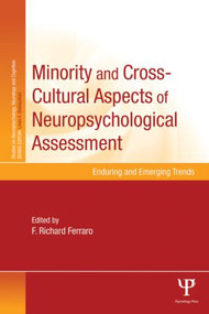 Minority and Cross-Cultural Aspects of Neuropsychological Assessment (Enduring and Emerging Trends) by F. Richard Ferraro, 9781848726352