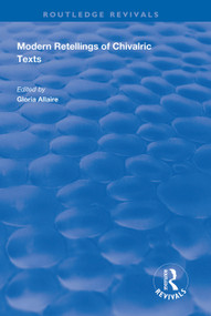 Modern Retellings of Chivalric Texts - 9781138327146 by Gloria Allaire, 9781138327146