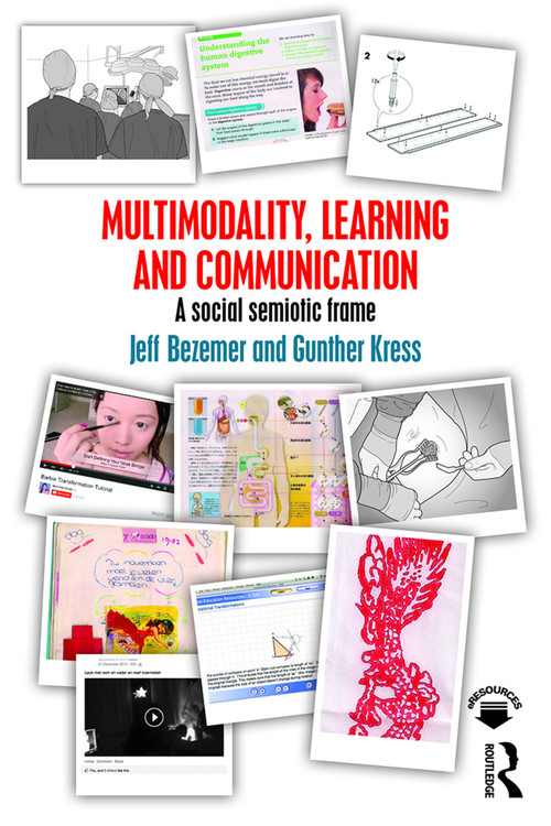 Multimodality, Learning and Communication (A social semiotic frame) - 9780415709620 by Jeff Bezemer, Gunther Kress, 9780415709620