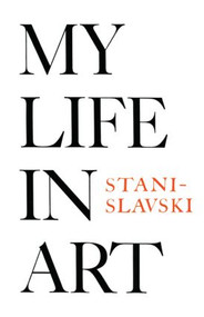 My Life in Art - 9780878305506 by Constantin Stanislavski, 9780878305506