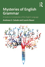 Mysteries of English Grammar (A Guide to Complexities of the English Language) - 9780367710279 by Andreea S. Calude, Laurie Bauer, 9780367710279