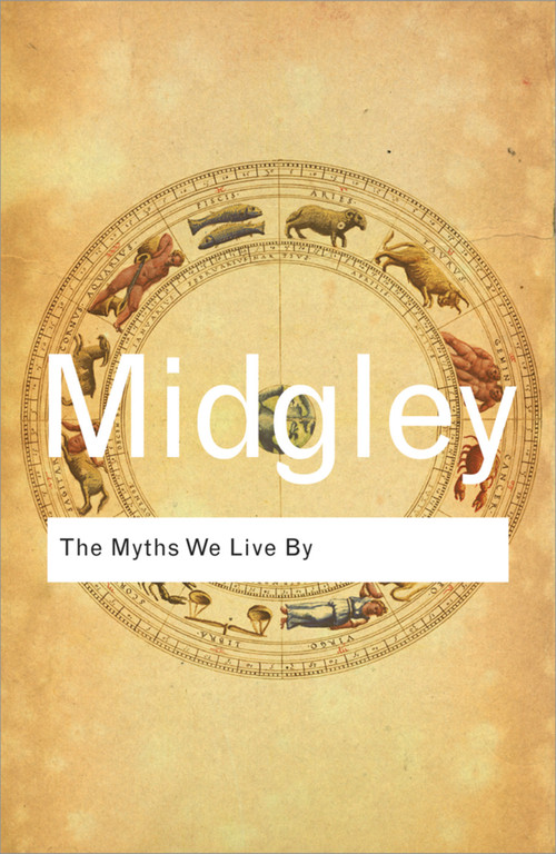 The Myths We Live By - 9780415610247 by Mary Midgley, 9780415610247