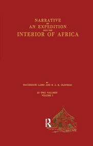 Narrative of an Expedition into the Interior of Africa (By the River Niger in the Steam Vessels Quorra and Alburkah in 1832/33/34) by MacGregor Laird, R.A.K. Oldfield, 9781138011007
