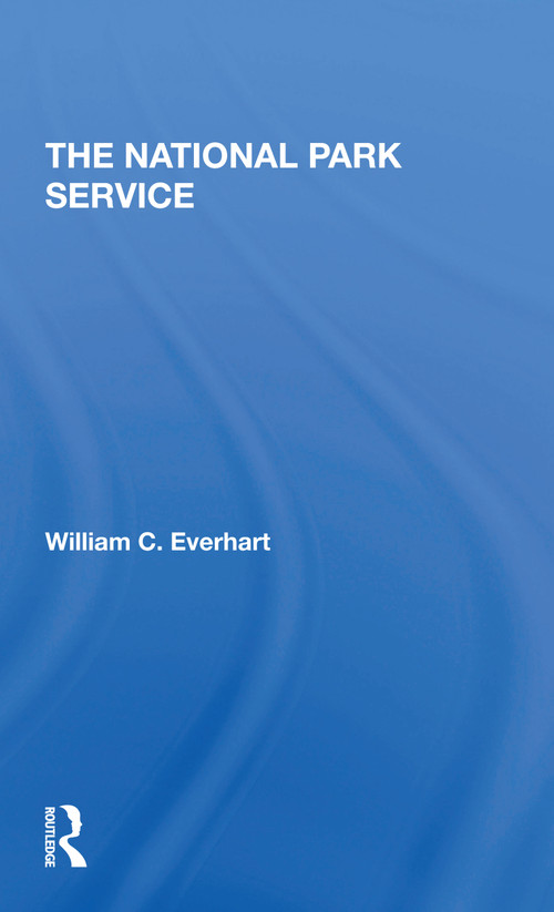 The National Park Service - 9780367309695 by William Everhart, 9780367309695