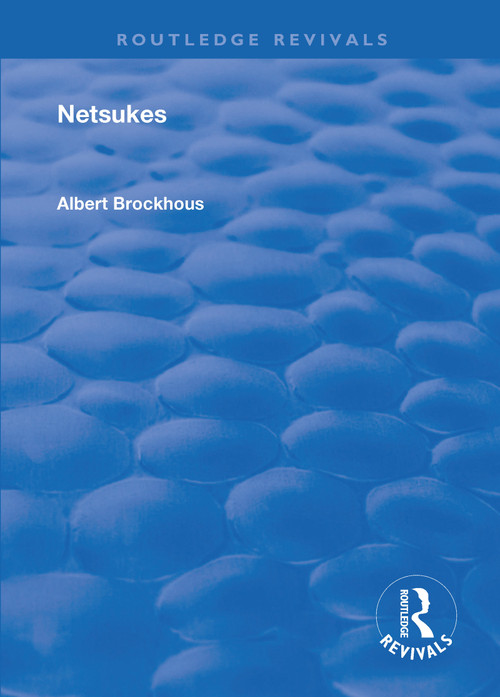 Netsukes - 9781138606340 by Albert Brockhous, E.G. Stillman, M.F. Watty, 9781138606340