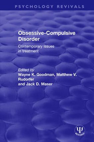 Obsessive-Compulsive Disorder (Contemporary Issues in Treatment) by Wayne K. Goodman, Matthew V. Rudorfer, Jack D. Maser, 9781138674790