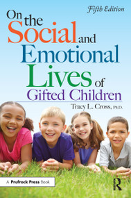 On the Social and Emotional Lives of Gifted Children by Tracy L. Cross, 9781618216694