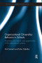 Organizational Citizenship Behavior in Schools (Examining the impact and opportunities within educational systems) by Anit Somech, Izhar Oplatka, 9781138291041