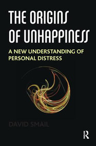 The Origins of Unhappiness (A New Understanding of Personal Distress) - 9781782202875 by David Smail, 9781782202875