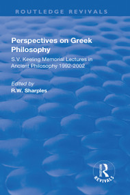 Perspectives on Greek Philosophy (S.V. Keeling Memorial Lectures in Ancient Philosophy 1992-2002) - 9781138707849 by R. W. Sharples, 9781138707849