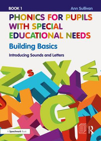 Phonics for Pupils with Special Educational Needs Book 1: Building Basics (Introducing Sounds and Letters) by Ann Sullivan, 9781138488373