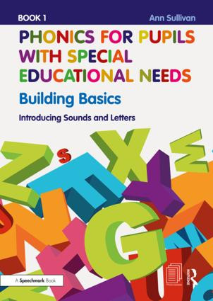 Phonics for Pupils with Special Educational Needs Book 1: Building Basics (Introducing Sounds and Letters) by Ann Sullivan, 9781138488373