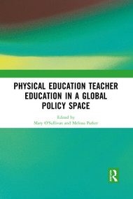 Physical Education Teacher Education in a Global Policy Space - 9781032089799 by Mary O'Sullivan, Melissa Parker, 9781032089799