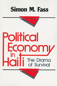 Political Economy in Haiti (The Drama of Survival) - 9780887388552 by Simon M. Fass, 9780887388552