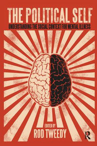 The Political Self (Understanding the Social Context for Mental Illness) - 9781782204091 by Roderick Tweedy, 9781782204091