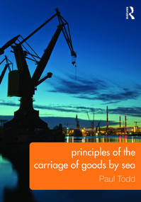 Principles of the Carriage of Goods by Sea by Paul Todd, 9780415743730
