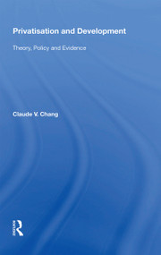 Privatisation and Development (Theory, Policy and Evidence) - 9781138357143 by Claude V. Chang, 9781138357143