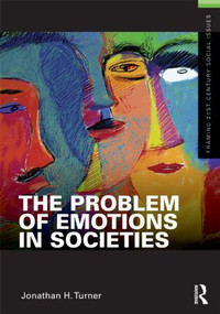 The Problem of Emotions in Societies by Jonathan Turner, 9780415892070