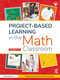 Project-Based Learning in the Math Classroom (Grades 3-5) by Telannia Norfar, Chris Fancher, 9781646322084