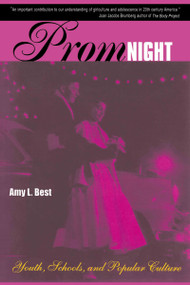 Prom Night (Youth, Schools and Popular Culture) by Amy L. Best, 9780415924283