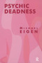 Psychic Deadness by Michael Eigen, 9781855753860