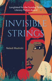 Invisible Strings by Naledi Mashishi, 9781915643582