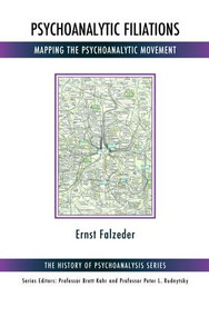 Psychoanalytic Filiations (Mapping the Psychoanalytic Movement) - 9781782200147 by Ernst Falzeder, 9781782200147