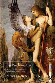 The Psychomatrix (A Deeper Understanding of Our Relationship with Pain) - 9781782203186 by Doreen M. Francis, 9781782203186