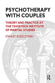 Psychotherapy With Couples (Theory and Practice at the Tavistock Institute of Marital Studies) - 9781855750456 by Stanley Ruszczynski, 9781855750456