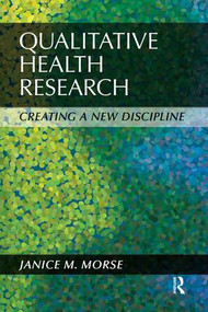 Qualitative Health Research (Creating a New Discipline) - 9781611320107 by Janice M Morse, 9781611320107