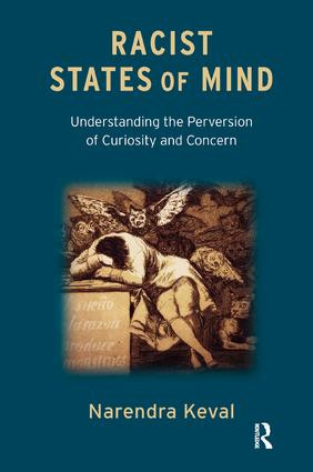Racist States of Mind (Understanding the Perversion of Curiosity and Concern) - 9781780490748 by Narendra Keval, 9781780490748