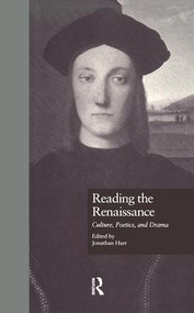 Reading the Renaissance (Culture, Poetics, and Drama) - 9781138864320 by Jonathan Hart, 9781138864320