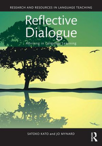 Reflective Dialogue (Advising in Language Learning) - 9781138825925 by Satoko Kato, Jo Mynard, 9781138825925