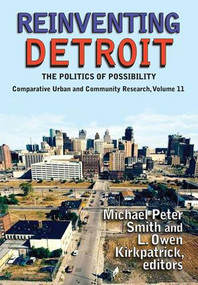 Reinventing Detroit (The Politics of Possibility) - 9781412856935 by Michael Peter Smith, 9781412856935