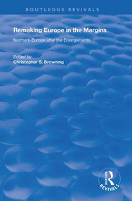Remaking Europe in the Margins (Northern Europe after the Enlargements) - 9781138620360 by Christopher S. Browning, 9781138620360