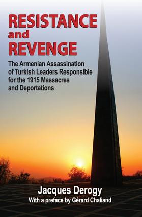 Resistance and Revenge (Armenian Assassination of Turkish Leaders Responsible for the 1915 Massacres and Deportations) by Jacques Derogy, 9781412864381