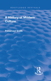 Revival: A History of Modern Culture: Volume I (1930) (The Great Renewal 1543 - 1687) by Preserved Smith, 9781138563353