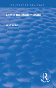 Revival: Law in the Modern State (1921) by Leon Duguit, 9781138568006