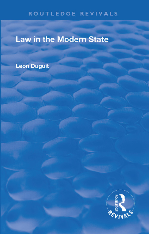 Revival: Law in the Modern State (1921) by Leon Duguit, 9781138568006