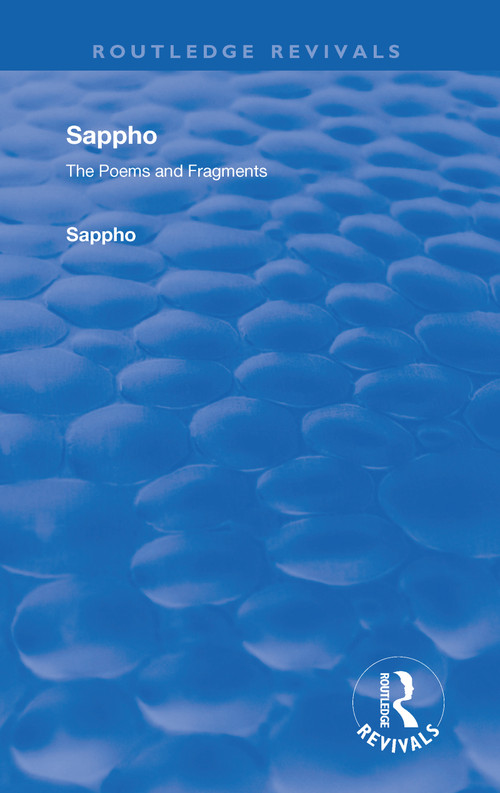 Revival: Sappho - Poems and Fragments (1926) - 9780815375982 by Sappho, Charles Reginald Haines, 9780815375982