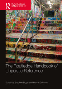 The Routledge Handbook of Linguistic Reference by Stephen Biggs, Heimir Geirsson, 9780367630249