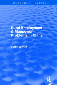 Rural Employment & manpower problems in China - 9781138897151 by Curtis Ullerich, 9781138897151