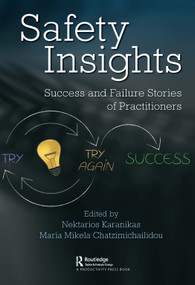 Safety Insights (Success and Failure Stories of Practitioners) - 9780367555931 by Nektarios Karanikas, Maria Chatzimichailidou, 9780367555931