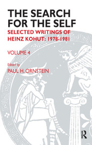 The Search for the Self (Volume 4: Selected Writings of Heinz Kohut 1978-1981) by Heinz Kohut, Paul Ornstein, 9781855758841