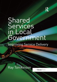 Shared Services in Local Government (Improving Service Delivery) - 9781138380974 by Ray Tomkinson, 9781138380974