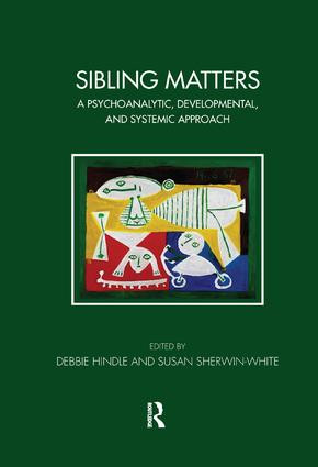 Sibling Matters (A Psychoanalytic, Developmental, and Systemic Approach) - 9781782200635 by Debbie Hindle, Susan Sherwin-White, 9781782200635