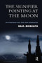 The Signifier Pointing at the Moon (Psychoanalysis and Zen Buddhism) - 9781855754768 by Raul Moncayo, 9781855754768