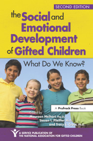 The Social and Emotional Development of Gifted Children (What Do We Know?) by Maureen Neihart, Maureen Neihart, Sally M. Reis, Nancy M. Robinson, Sidney M. Moon, 9781618214843