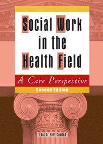 Social Work in the Health Field (A Care Perspective, Second Edition) by Lois A Cowles, 9780789021199